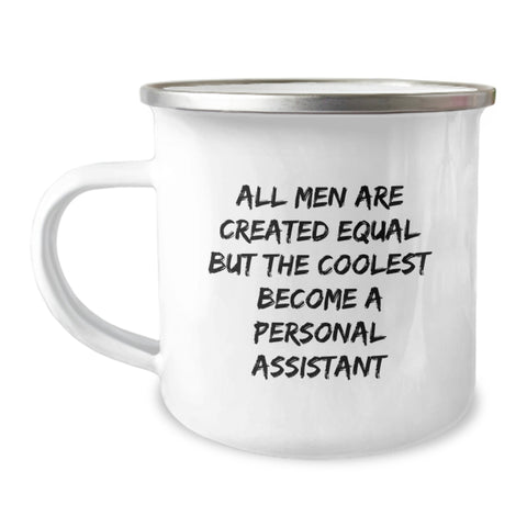 Image of Funny Personal Assistant Gifts from Men - Camping Mug for Graduation - 'All Men Are Created Equal But The Coolest Become A Personal Assistant' Quote - Image 1