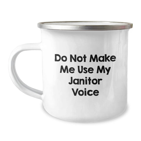 Image of Janitor Humor Gifts from Friends to Janitor Friends, Funny Camping Mug for Birthday, Do Not Make Me Use My Janitor Voice, Gifts for Janitors - Image 1