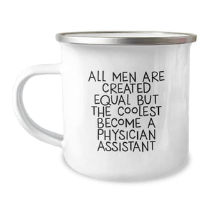 Funny Physician Assistant Gifts, Camping Mug for Graduation - 'All Men Are Created Equal But The Coolest Become A Physician Assistant' Gifts from Men to Physician Assistant - Image 1