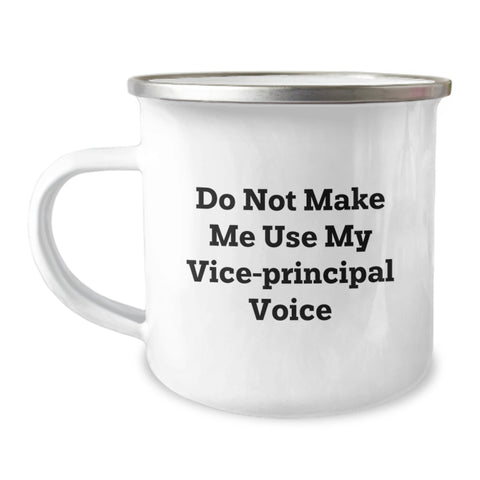 Image of Funny Vice-principal Gifts from Friends - Do Not Make Me Use My Vice-principal Voice Camping Mug for Vice-principal - Image 1