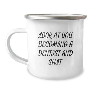 Funny Dentist Gifts from Friends - Look At You Becoming A Dentist And Shit, Birthday Unique Gifts for Him or Her, Camping Mug for Dentist Enthusiasts - Image 1