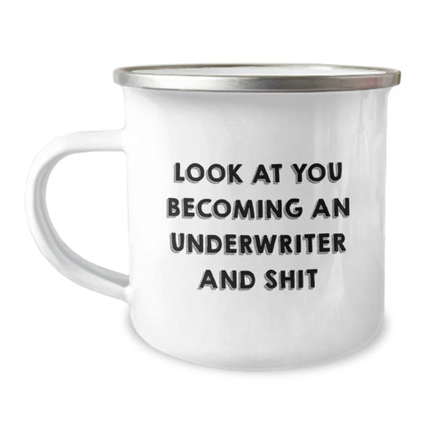 Image of Funny Underwriter Camping Mug Gifts for Men - Look At You Becoming An Underwriter And Shit, Unique Christmas Unique Gifts from Friends - Image 1