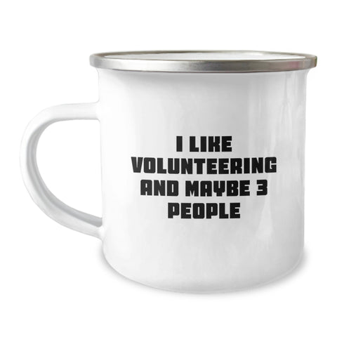 Image of Volunteering Camping Mug, Funny Quote for Volunteering Enthusiasts, Gifts from Friends, Christmas Unique Gifts for Volunteering Men, Women, or Family - Image 1