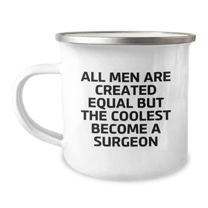 Funny Surgeon Gifts for Men, Christmas Unique Present Idea, Camping Mug with Quote 'All Men Are Created Equal But The Coolest Become A Surgeon' - Image 1