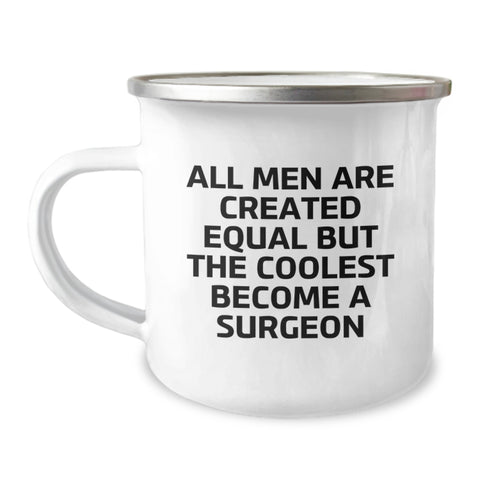 Image of Funny Surgeon Gifts for Men, Christmas Unique Present Idea, Camping Mug with Quote 'All Men Are Created Equal But The Coolest Become A Surgeon' - Image 1