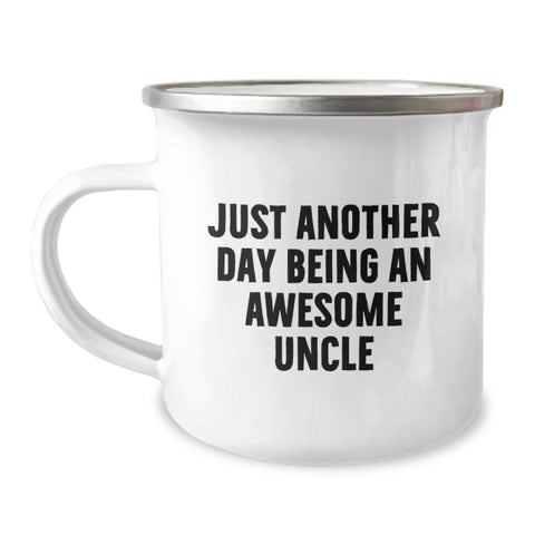 Image of Unique Uncle Gifts, Funny Camping Mug for Uncle, Just Another Day Being An Awesome Uncle Quote Christmas Unique Gifts from Men to Uncle - Image 1