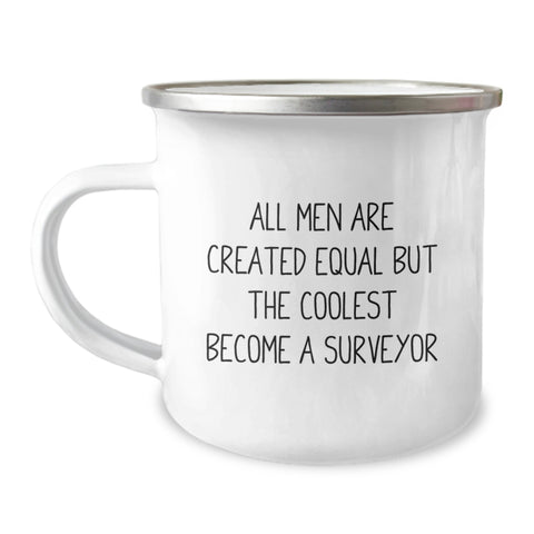 Image of Funny Surveyor Gifts for Men, All Men Are Created Equal But The Coolest Become A Surveyor Camping Mug, Graduation Unique Gifts from Friends or Family - Image 1