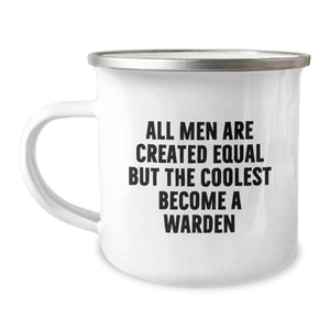 Warden Humor Gifts for Men from Friends and Family, Funny Camping Mug for Graduation, 'All Men Are Created Equal But The Coolest Become A Warden' - Image 1