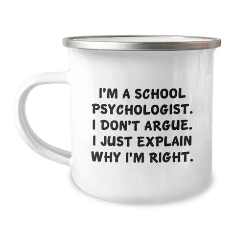 Image of Funny School Psychologist Gifts for Men, Women, Friends, or Coworkers - I'm A School Psychologist. I Don't Argue. I Just Explain Why I'm Right. Christmas Unique Gifts from Family - Image 1