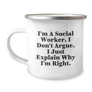 Funny Social Worker Gifts from Friends for Christmas Unique Camping Mugs, 'I'm A Social Worker. I Don't Argue. I Just Explain Why I'm Right.' - Image 1