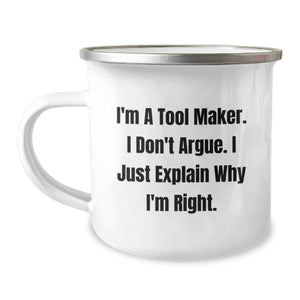 Funny Tool Maker Christmas Unique Gifts from Friends - I'm A Tool Maker. I Don't Argue. I Just Explain Why I'm Right. Gifts for Tool Maker Men - Image 1