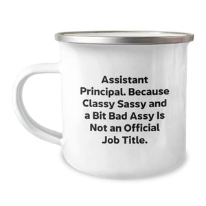 Funny Gifts from Friends for Assistant Principal Camping Mug, Classy Sassy and a Bit Fearlessy is Not Official Job Title, Christmas Unique Mug - Image 1