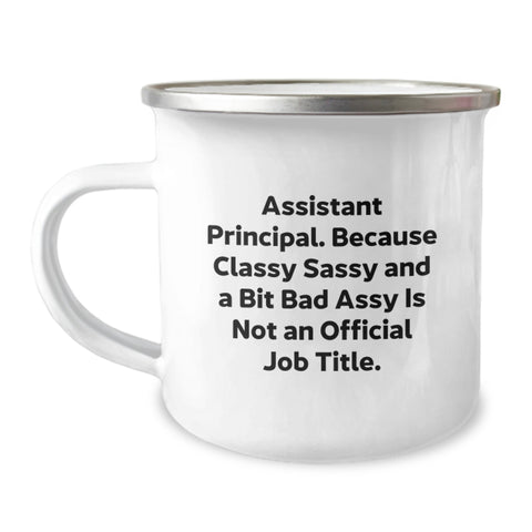 Image of Funny Gifts from Friends for Assistant Principal Camping Mug, Classy Sassy and a Bit Fearlessy is Not Official Job Title, Christmas Unique Mug - Image 1