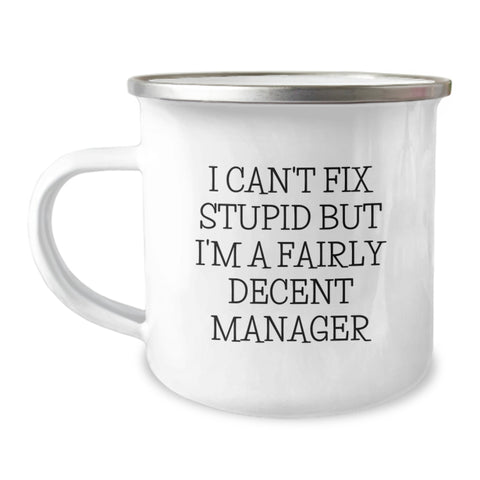 Image of Funny Manager Gifts from Men for Christmas Unique Presents - I Can't Fix 'Stupid' But I'm A Fairly Decent Manager Camping Mug - Image 1