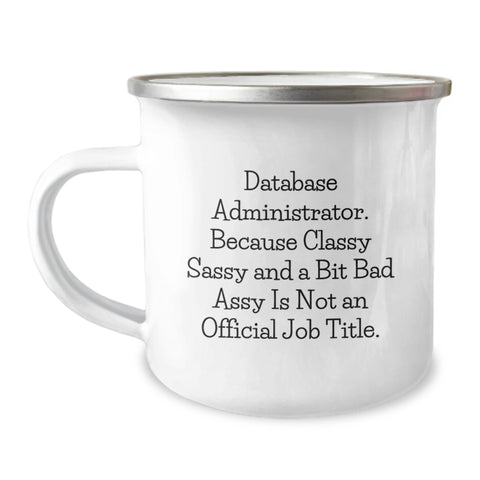 Image of Funny Gifts for Database Administrator - 'Classy Sassy And A Bit Fearlessy Is Not An Official Job Title.' Camping Mug for Christmas - Image 1