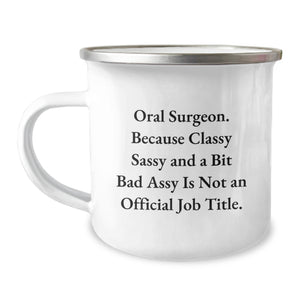 Funny Oral Surgeon Gifts for Men Women Friends from Camping Mug Lovers - Classy Sassy And A Bit Fearlessy Is Not An Official Job Title Christmas Unique - Image 1