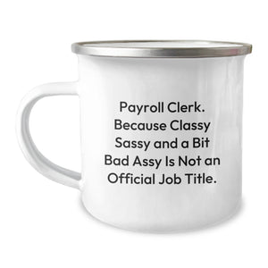 Funny Payroll Clerk Gifts from Friends and Family - Christmas Unique Mugs for Payroll Clerk, Camping Mug with Quirky Quote, Stainless Steel with Enamel Finish - Image 1