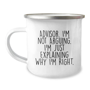 Funny Advisor Gifts - Camping Mug for Birthday, 'I'm Not Arguing. I'm Just Explaining Why I'm Right.' from Friends, Coworkers, Family - Image 1