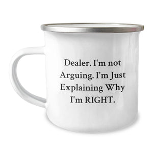 Funny Dealer Gifts from Friends, Unique Camping Mug for Dealer Enthusiasts on Birthday with 'I'm Not Arguing. I'm Just Explaining Why I'm Right.' Quote, Gifts for Dealer, Men, or Women - Image 1