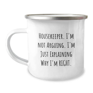 Funny Housekeeper Gifts from Friends, Housekeeper Camping Mug Christmas Unique Ideas, 'I'm Not Arguing. I'm Just Explaining Why I'm Right.' - Image 1