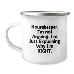 Funny Housekeeper Gifts from Men - Housekeeper Camping Mug with I'm Not Arguing I'm Just Explaining Why I'm Right, Christmas Unique Gifts - Image 1