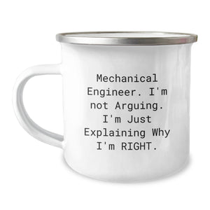 Funny Mechanical Engineer Gifts from Men to Friends - Christmas Unique Mugs for Camping Enthusiasts - I'm Not Arguing, I'm Just Explaining Why I'm Right. - Image 1