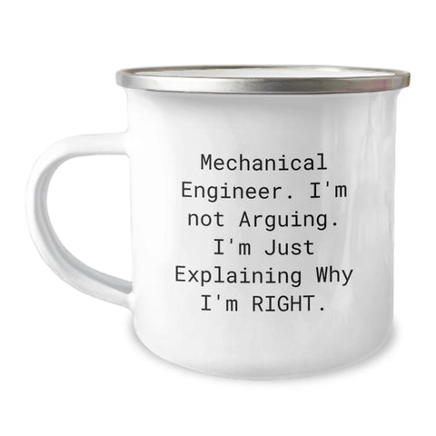 Image of Funny Mechanical Engineer Gifts from Men to Friends - Christmas Unique Mugs for Camping Enthusiasts - I'm Not Arguing, I'm Just Explaining Why I'm Right. - Image 1