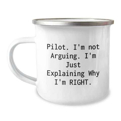 Image of Funny Pilot Gifts for Men, Pilot Christmas Unique Presents, Pilot Coffee Mug for Friends, 'I'm Not Arguing. I'm Just Explaining Why I'm Right.' Pilot Camping Mug - Image 1
