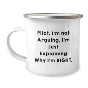 Funny Pilot Gifts from Men to Friends, Perfect Camping Mug for Christmas Unique Gifts, Pilot I'm Not Arguing Just Explaining Why I'm Right - Image 1