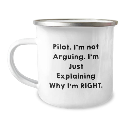 Image of Funny Pilot Gifts from Men to Friends, Perfect Camping Mug for Christmas Unique Gifts, Pilot I'm Not Arguing Just Explaining Why I'm Right - Image 1
