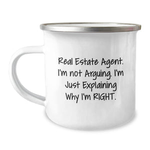Funny Real Estate Agent Gifts from Friends for Birthday, Real Estate Agent Camping Mug with 'I'm Not Arguing. I'm Just Explaining Why I'm Right.' Quote, 12 oz Stainless Steel with Enamel Finish - Image 1