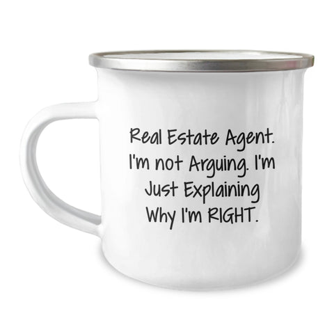 Image of Funny Real Estate Agent Gifts from Friends for Birthday, Real Estate Agent Camping Mug with 'I'm Not Arguing. I'm Just Explaining Why I'm Right.' Quote, 12 oz Stainless Steel with Enamel Finish - Image 1