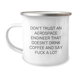 Funny Aerospace Engineer Gifts for Men from Friends - Don't Trust An Aerospace Engineer - 12 oz Camping Mug - Image 1