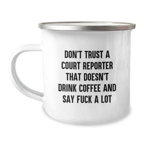 Image of Funny Court Reporter Gifts for Men, Unique Birthday Unique Gifts from Friends to Coworkers, Camping Mug Don't Trust A Court Reporter That Doesn't Drink Coffee And Say 'F--k' A Lot - Image 1