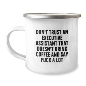 Funny Executive Assistant Gifts - Gifts from Coworkers - Executive Assistant Christmas Unique Mugs - Don't Trust An Executive Assistant That Doesn't Drink Coffee And Say 'F--k A Lot' - Camping Mug - Image 1