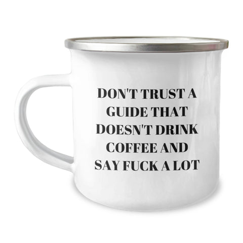 Image of Funny Guide Camping Mug Gifts from Friends for Guide Enthusiasts, 'Don't Trust A Guide That Doesn't Drink Coffee' Christmas Unique Gifts - Image 1