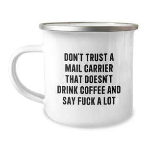 Funny Mail Carrier Gifts from Friends for Valentine's Unique Camping Mugs with 'Don't Trust A Mail Carrier That Doesn't Drink Coffee And Say' - Mail Carrier Lover Mug - Image 1