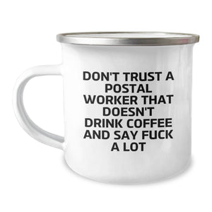 Funny 'Don't Trust A Postal Worker That Doesn't Drink Coffee And Say F--k A Lot' Camping Mug Gifts from Family for Postal Worker - Image 1