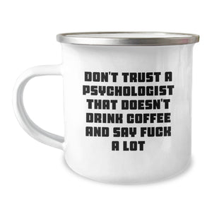 Funny Psychologist Gifts from Men, Unique Christmas Unique Gifts for Psychologist Friends, Camping Mug with Don't Trust A Psychologist That Doesn't Drink Coffee And Say F--k A Lot Quote - Image 1