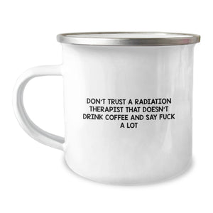Funny Radiation Therapist Gifts for Men - 'Don't Trust' Sarcasm Camping Mug, Unique Christmas Unique Gifts from Friends or Family to Radiation Therapist, 12 oz Stainless Steel - Image 1