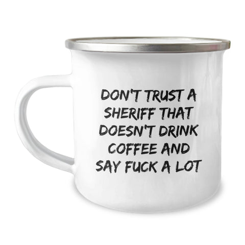 Image of Funny Sheriff Gifts from Friends and Family - Camping Mug with 'Don't Trust A Sheriff That Doesn't Drink Coffee And Say F--k A Lot' Quote for Christmas - Image 1