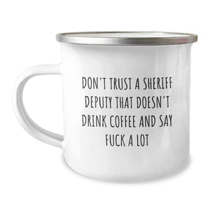 Funny Sheriff Deputy Camping Mug Gifts from Friends for Graduation - 'Don't Trust A Sheriff Deputy' Quote - Image 1