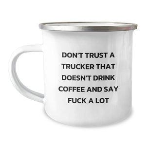 Funny Trucker Gifts from Friends - Christmas Unique Gifts for Trucker Men - Camping Mug with 'Don't Trust A Trucker That Doesn't Drink Coffee And Say F--k A Lot' Quote - Image 1