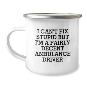 Ambulance Driver Gifts Funny Quote Camping Mug 12 oz Stainless Steel Birthday Unique Gifts from Friends - Image 1