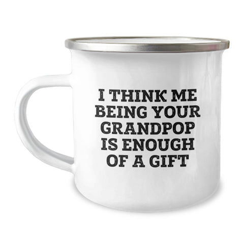 Image of Funny Grandpop Gifts from Men to Grandpop for Christmas, Grandpop Camping Mug, I Think Me Being Your Grandpop Is Enough Of A Gift - Image 1