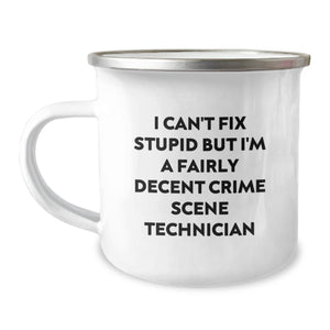 Funny Christmas Unique Gifts for Crime Scene Technician Friends and Family - Quirky Camping Mug, I Can't Fix Stupid But I'm A Fairly Decent Crime Scene Technician - Image 1