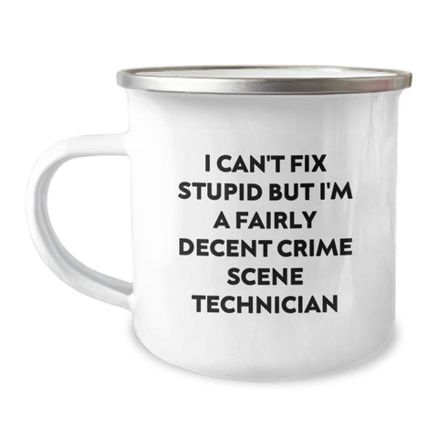 Image of Funny Christmas Unique Gifts for Crime Scene Technician Friends and Family - Quirky Camping Mug, I Can't Fix Stupid But I'm A Fairly Decent Crime Scene Technician - Image 1