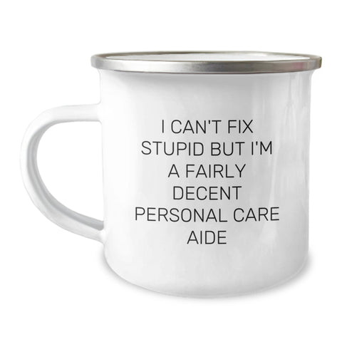 Image of Funny Personal Care Aide Gifts for Men - 'I Can't Fix Stupid' Camping Mug, Enamel Finish, 12 oz Capacity, Perfect for Christmas Unique Gifts from Family and Friends - Image 1