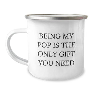 Funny Pop Gifts for Him - Being My Pop Is The Only Gift You Need, Unique Christmas Unique Gifts from Dad to Son, Stainless Steel Camping Mug - Image 1