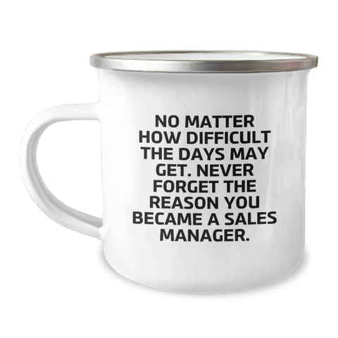 Image of Gifts for Sales Managers, Funny Christmas Memorable Presents, Sales Manager Camping Mug - 'No Matter How Difficult The Days May Get' - Image 1